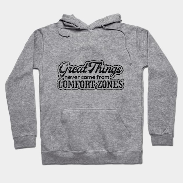 Great Things Comfort Zones Inspiration Hoodie by Mellowdellow